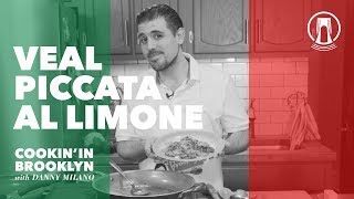 Veal Piccata al Limone  Cookin in Brooklyn with Danny Milano [upl. by Moguel]