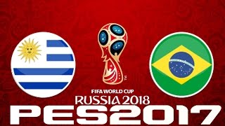 2018 WORLD CUP QUALIFIERS  URUGUAY vs BRAZIL  PES 2017 [upl. by Inaja258]