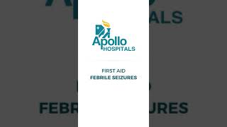 What is the first aid treatment for Febrile Seizures  Apollo Hospitals [upl. by Cooke445]