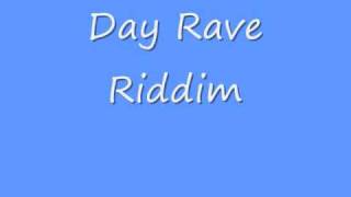 Day Rave Riddim [upl. by Ahsennek]