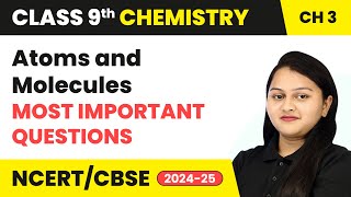 Atoms and Molecules  Most Important Questions  Class 9 Chemistry Chapter 3  CBSE 202425 [upl. by Hussey]