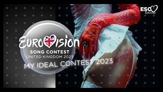 EUROVISION 2023 MY IDEAL CONTEST [upl. by Darra49]