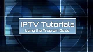 IPTV Tutorial  04 Channel Guide [upl. by Korrie874]