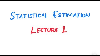 Statistical Estimation  Lecture 1  Biostatistics [upl. by Sedinoel]