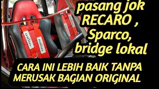 PASANG JOK RECARO JOK SPARCO JOK BRIDGE [upl. by Luttrell278]