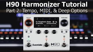 Eventide H90 Tutorial  Part 2 Tempo MIDI amp Deep Options [upl. by Eiveneg]