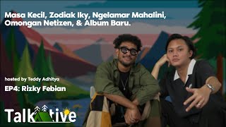 CERITA RIZKY FEBIAN LAMAR MAHALINI  hosted by Teddy Adhitya TALKATIVE S2EP4 [upl. by Ehcsrop]