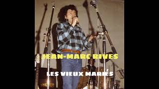 JeanMarc Rives  Les Vieux Mariés Audio Officiel Remasterisé [upl. by Flory102]