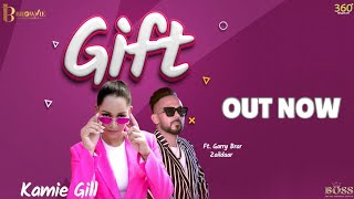 Gift Official Video  Kamie Gill  Garry Brar Zaildaar  New Punjabi Song 2024 [upl. by Ahsiekahs]