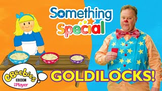 Goldilocks and the Three Bears Fairytale with Mr Tumble  CBeebies [upl. by Estella]