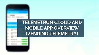 Telemetron cloud and mobile app overview vending telemetry [upl. by Naahs357]