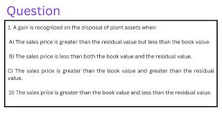 A gain is recognized on the disposal of plant assets when [upl. by Custer]