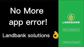 Landbank app not working error solution [upl. by Newol190]