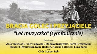 BRACIA GOLEC I PRZYJACIELE  LEĆ MUZYCZKO SYMFONICZNIE Kanonizacja Jana Pawła II AD 2014 [upl. by Islaen]