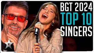 Top Ten BEST SINGERS on Britains Got Talent 2024 [upl. by Nytsirt]