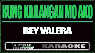 Kung kailangan mo ako  REY VALERA KARAOKE [upl. by Yrakcaz164]