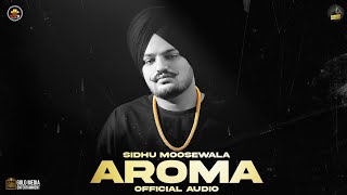 AROMA Official Audio Sidhu Moose Wala  The Kidd  Moosetape [upl. by Inej287]