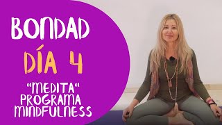 Día 4 BONDAD 🧘 MEDITACIÓN guiada de la BONDAD AMOROSA ❤️ Programa MEDITA 30 días Mindfulness [upl. by Khudari170]