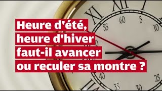 VIDEO Changement dheure quand fautil avancer ou reculer dune heure sa montre [upl. by Eneryt]