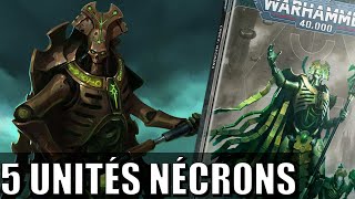 40K  MES 5 UNITÉS FAVORITES  NÉCRONS [upl. by Meehyrb]