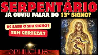 quotOphiuchusSerpentário O 13º Signo Que Muda Tudo O Segredo Escondido Entre Escorpião e Sagitárioquot [upl. by Uchish]