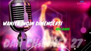 ADA BAND  WANITA INGIN DIMENGERTI KARAOKE DANCNL27 [upl. by Arayt570]