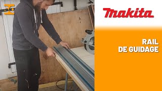 Test du Rail de guidage  MAKITA par Cyril notre Ambassadeur [upl. by Emee]