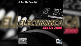 Mix Electronica 2000 By Dj Tavo Mix Chile [upl. by Doughty]