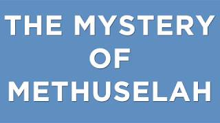 The Mystery of Methuselah [upl. by Hanleigh]