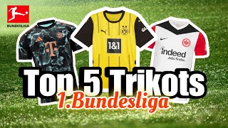 Top 5 TRIKOTs 1BUNDESLIGA 202425 🔥🚀 [upl. by Woodman]