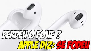 AIRPODS NOVO FONE SEM FIO DA APPLE  OQUE ACONTECE SE PERDELOS OU FOREM ROUBADOS [upl. by Yreme]