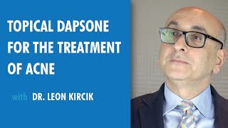 Topical Dapsone for the Treatment of Acne Dr Leon Kircik [upl. by Hadden]