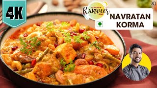 Veg Navratan Korma  मिक्स वेज नवरतन कोरमा बनाने का तरीका  Mixed Veg recipe  Chef Ranveer Brar [upl. by Norby]