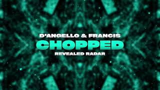 DAngello amp Francis  Chopped [upl. by Eitac167]