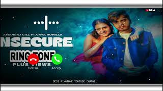 INSECURE🎶Ringtone🎵 Amanraj Gill  Jaya Rohillaa  New Haryanvi Songs🔊 phone ringtone [upl. by Reddin]