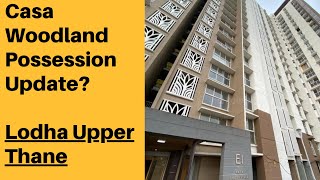 Finally overview of casa woodland possession  Possession timelines in 2022 Lodha Upper Thane [upl. by Liahkim]