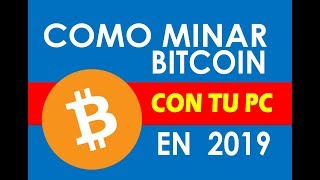 COMO MINAR BITCOIN EN 2019 ¿RENTABLE [upl. by Hewart773]