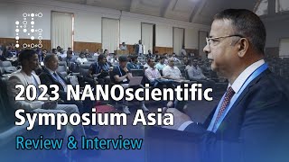 2023 NANOScientific Symposium Highlights  2023NSSA Review amp Interviews [upl. by Anayek650]