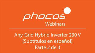 Parte 23  Phocos AnyGrid Hybrid Inverter 230 V Webinar Casos de uso 45 Características esp [upl. by Aicirtel]