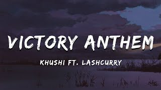 Victory Anthem  Khushi Ft Lashcurry  Lyrical Video  ta editor  Badi Baat Cheet [upl. by Carthy]