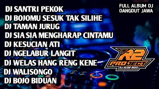 DJ FULL ALBUM PILIHAN DANGDUT JAWA  SANTRI PEKOK  BY R2 PROJECT REMIX [upl. by Etak]