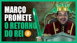 MARÇO PROMETE PARA O BITCOIN 45 DE ALTA 🚀 [upl. by Airrat]