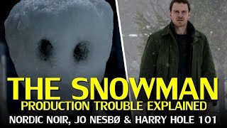 The Snowman 2017 Production Issues amp Harry Hole Explained [upl. by Enahpad867]