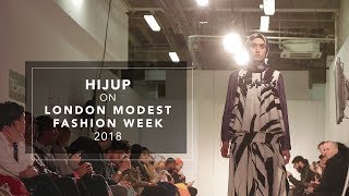 HIJUP on London Modest Fashion Week [upl. by Milinda]