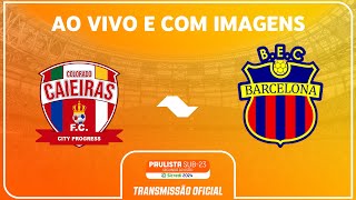 JOGO COMPLETO COL CAIEIRAS X BARC ESPORTIVORODADA 6 PAULISTA SUB23 2ª DIV SICREDI 2024 [upl. by Nesnej]