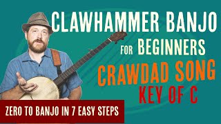 Beginner Clawhammer Banjo Crash Course  Crawdad Song key of C [upl. by Aztirak]