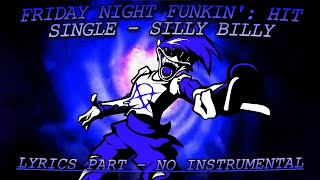 FNF Hit Single  Silly Billy LYRICS PART  NO INSTRUMENTAL [upl. by Moreta175]