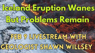 Iceland Eruption Update Feb 9 Livestream with Geologist Shawn Willsey [upl. by Agnella]