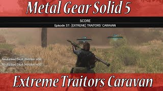 Metal Gear Solid 5  How To Beat Extreme Traitors Caravan [upl. by Tekcirk125]