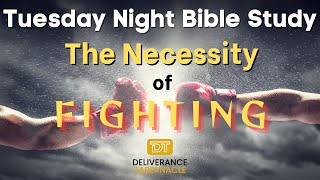 Deliverance Tabernacle Church Pasadena Tuesday Night Bible StudyThe Necessity of Fighting [upl. by Wardle936]